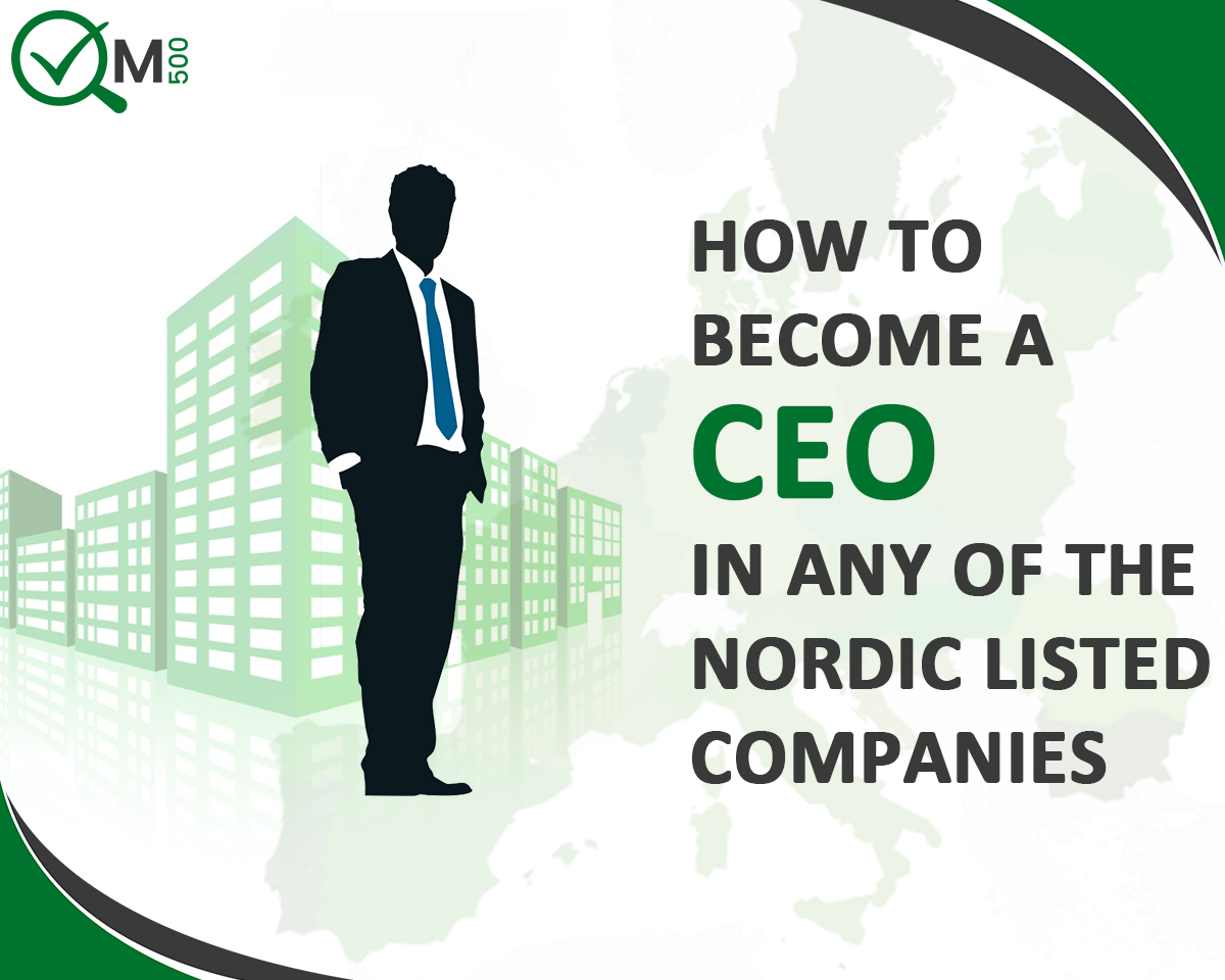 HOW TO A CEO IN ANY OF THE NORDIC LISTED COMPANIES? Merit 500